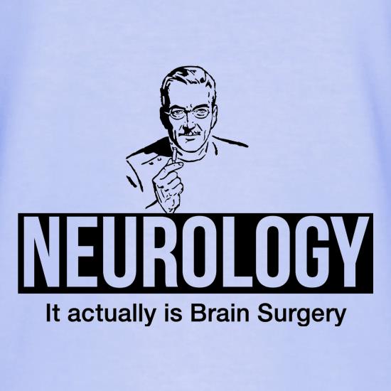 Neurology it actually is brain surgery t shirt